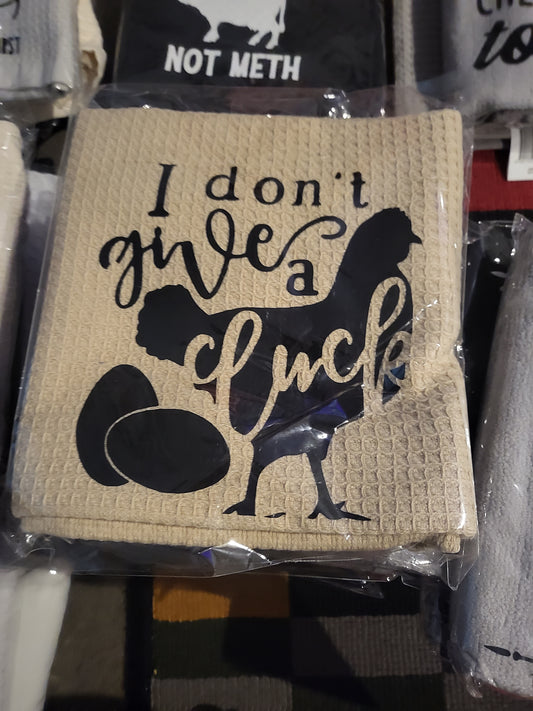 I DONT GIVE A CLUCK tea towel