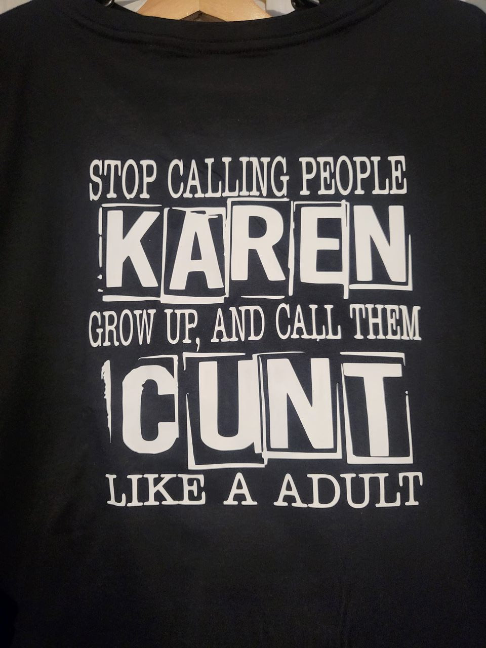 STOP CALLING PEOPLE KAREN. GROW UP, AND CALL THEM CUNT LIKE A ADULT