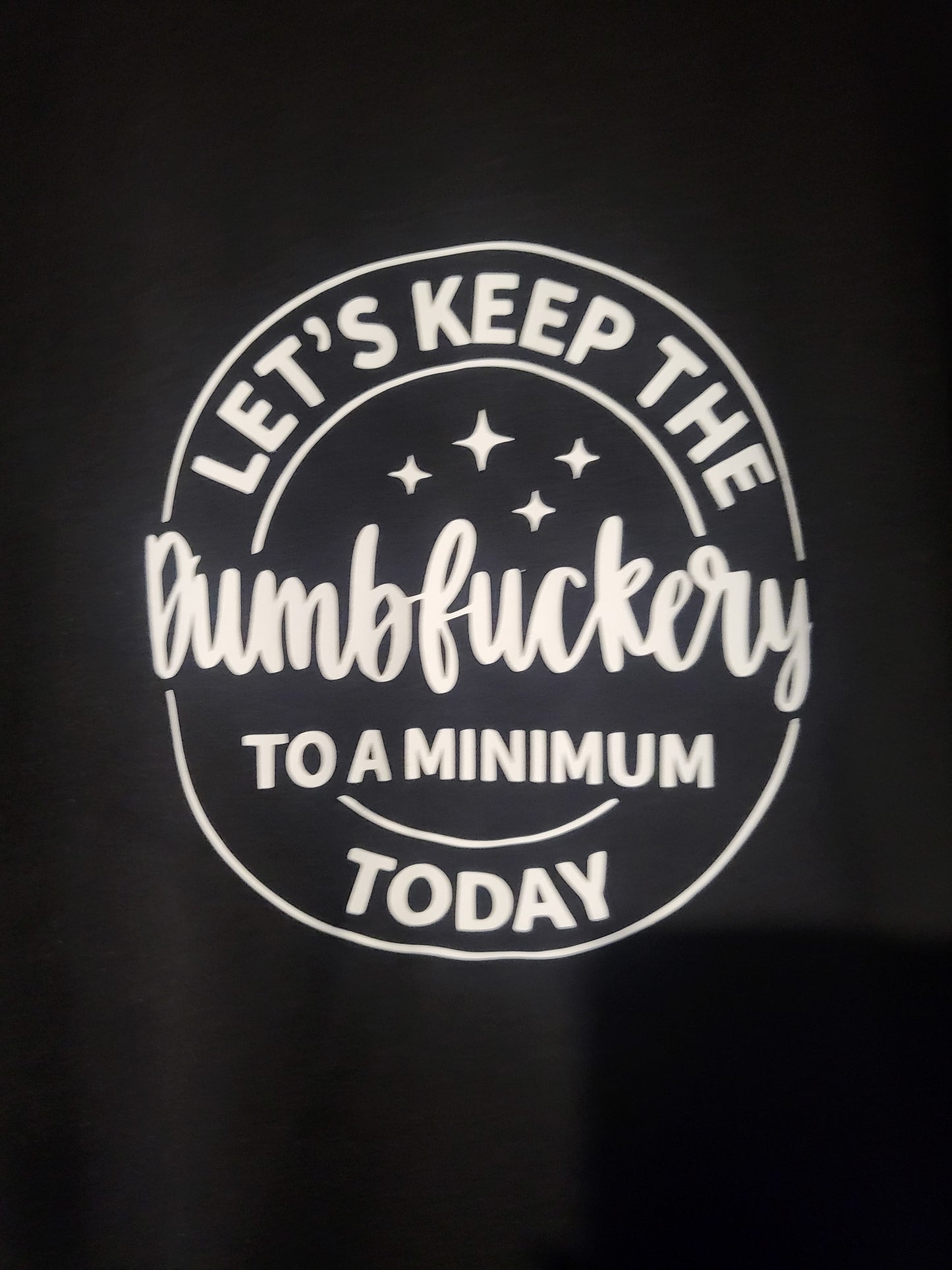 LETS KEEP THE DUMBFUCKERY TO A MINIMUM TODAY