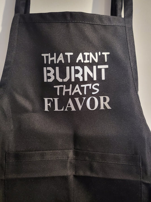 THAT AINT BURNT THATS FLAVOR APRON