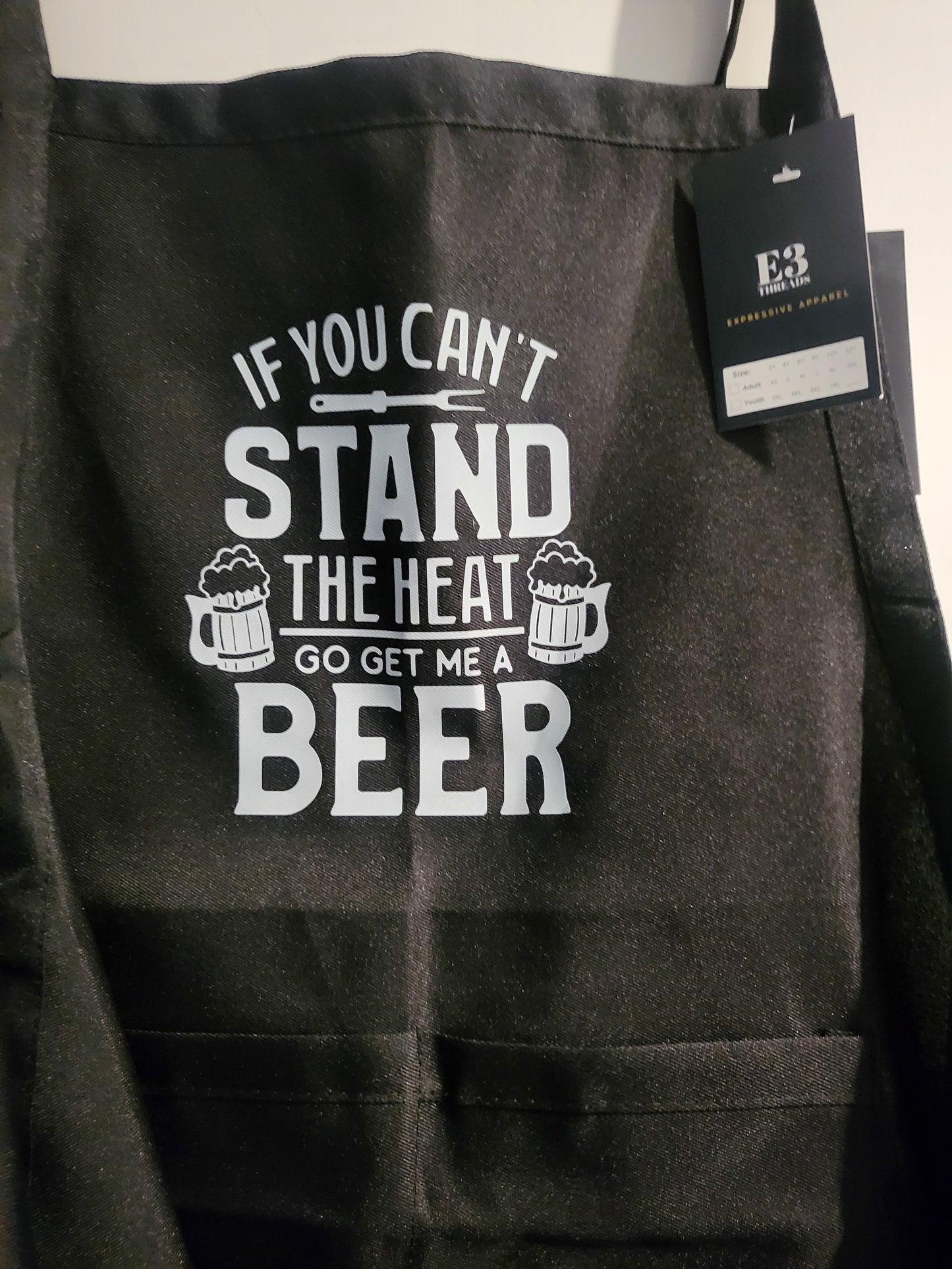 IF YOU CANT STAND THE HEAT GO GET ME A BEER APRON