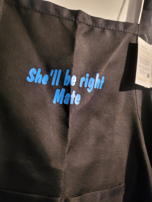 SHE'LL BE RIGHT APRON