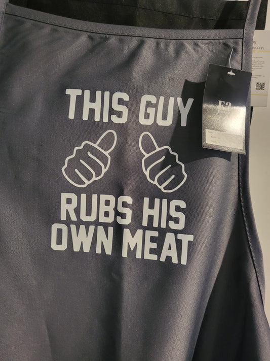 THIS GUY RUBS HIS OWN MEAT APRON