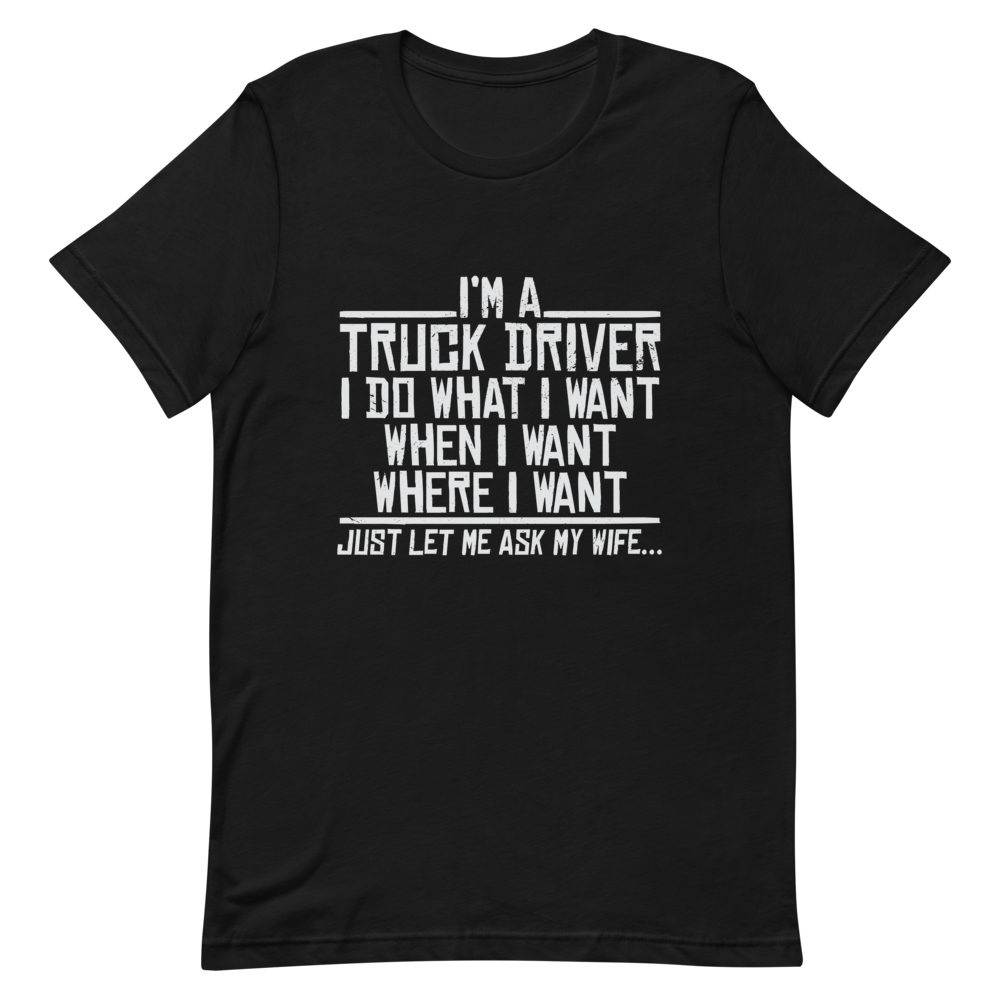 IM A TRUCK DRIVER, I DO WHAT I WANT