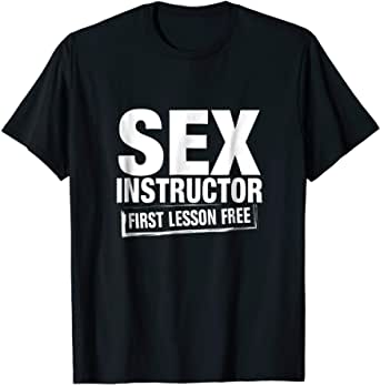 SEX INSTRUCTOR (FIRST LESSON FREE) tee